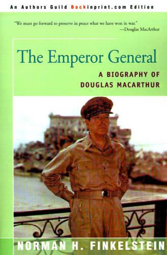 The Emperor General: A Biography of Douglas MacArthur (Paperback)