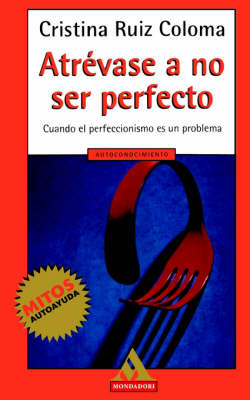 Atrevase A No Ser Perfecto: Cuando el Perfeccionismo Es un Problema (Paperback)