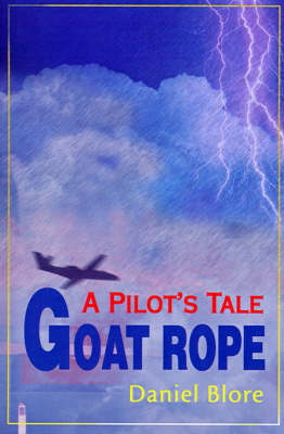 Goat Rope: A Pilot's Tale (Paperback)