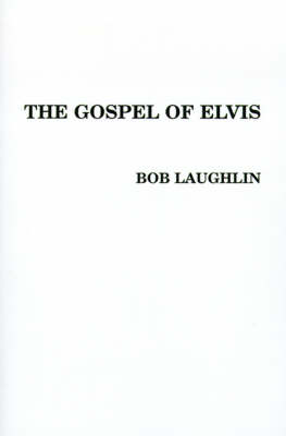 The Gospel of Elvis: The New Testament (Paperback)
