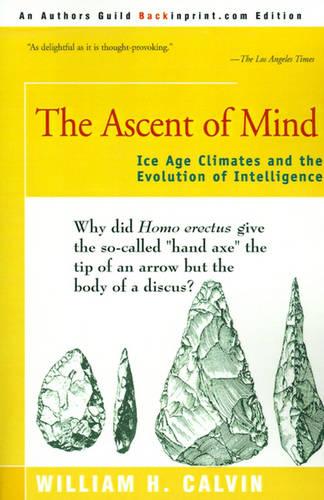 The Ascent of Mind: Ice Age Climates and the Evolution of Intelligence (Paperback)
