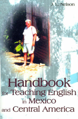 Handbook for Teaching English in Mexico and Central America (Paperback)