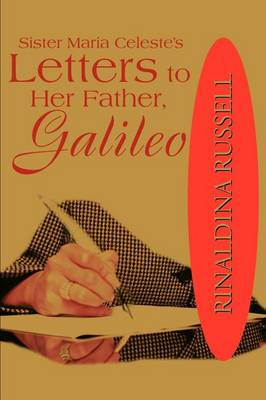 Sister Maria Celeste's: Letters to Her Father, Galileo (Paperback)