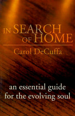 In Search of Home: An Essential Guide for the Evolving Soul (Paperback)
