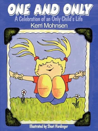 One and Only: A Celebration of an Only Child's Life (Paperback)