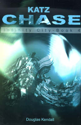 Katz Chase - Infinity City 04 (Paperback)