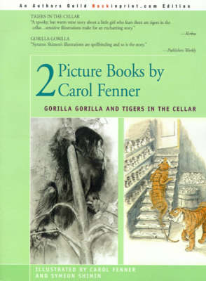 2 Picture Books by Carol Fenner: Tigers in the Cellar and Gorilla Gorilla (Paperback)