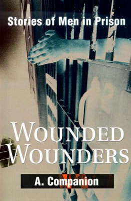 Wounded Wounders: Stories of Men in Prison (Paperback)
