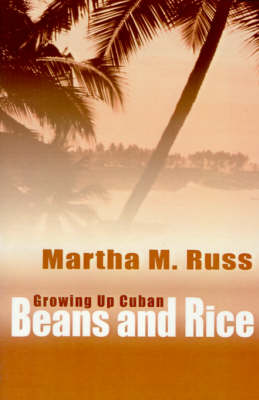 Beans and Rice: Growning Up Cuban (Paperback)