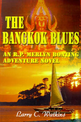 The Bangkok Blues: An R.P. Merlyn Boating Adventure Novel (Paperback)