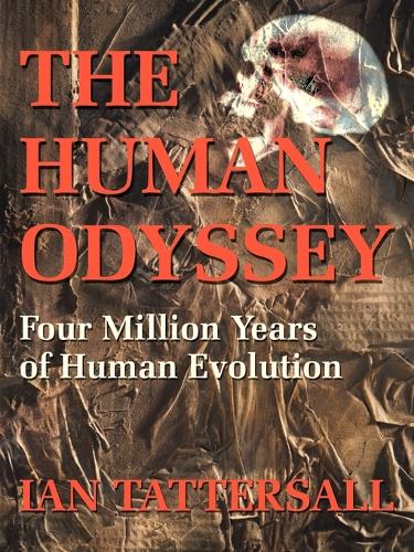 The Human Odyssey: Four Million Years of Human Evolution (Paperback)