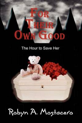 For Their Own Good: The Hour to Save Her (Paperback)