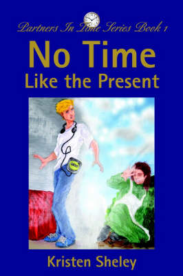 No Time Like the Present: Partners in Time Series Book 1 (Paperback)