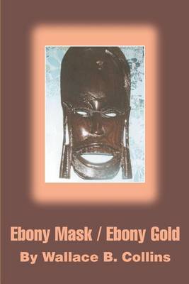Ebony Mask / Ebony Gold (Paperback)