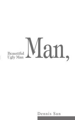 Beautiful Man, Ugly Man (Paperback)