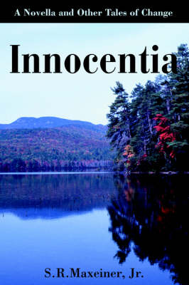 Innocentia: A Novella and Other Tales of Change (Paperback)