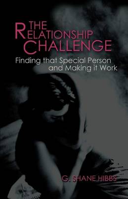 The Relationship Challenge: Finding That Special Person and Making It Work (Paperback)