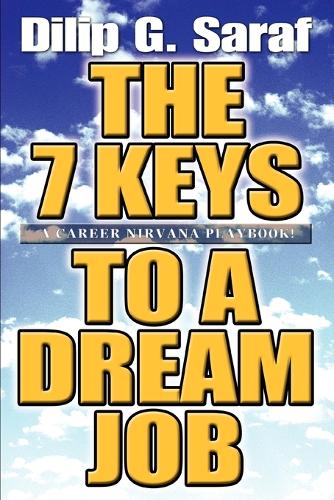 The 7 Keys to a Dream Job: A Career Nirvana Playbook! (Paperback)