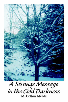 A Strange Message in the Cold Darkness (Paperback)
