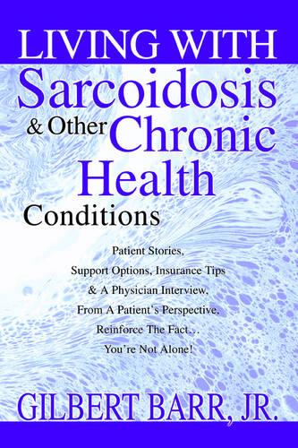 Living With Sarcoidosis & Other Chronic Health Conditions (Paperback)