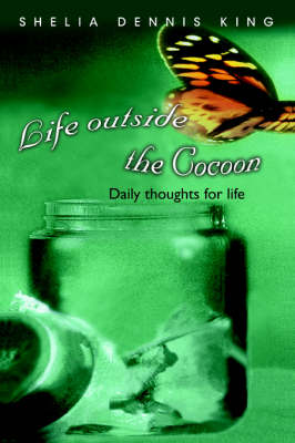 Life Outside the Cocoon: Daily Thoughts for Life (Paperback)