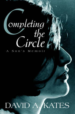 Completing the Circle: A Son's Memoir (Paperback)