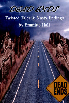 Dead Ends: Twisted Tales & Nasty Endings (Paperback)