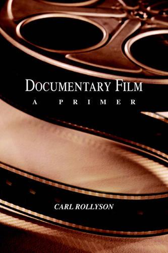 Documentary Film: A Primer (Paperback)