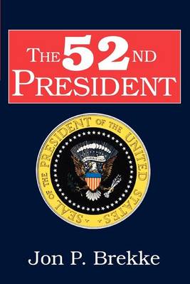The 52nd President (Paperback)