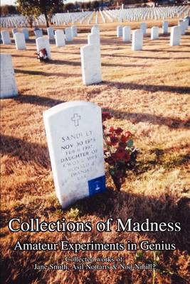 Collections of Madness: Amateur Experiments in Genius (Paperback)