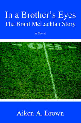In a Brother's Eyes: The Brant McLachlan Story (Paperback)