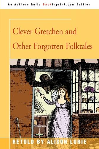 Clever Gretchen and Other Forgotten Folktales (Paperback)