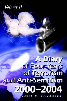 A Diary of Four Years of Terrorism and Anti-Semitism: 2000-2004 Volume 1 (Paperback)