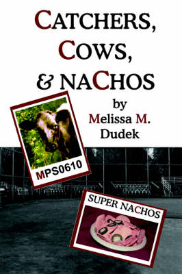 Catchers, Cows, & Nachos (Paperback)