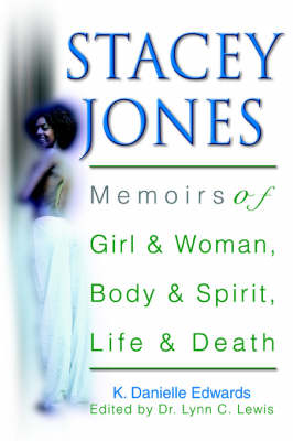 Stacey Jones: Memoirs of Girl & Woman, Body & Spirit, Life & Death (Paperback)