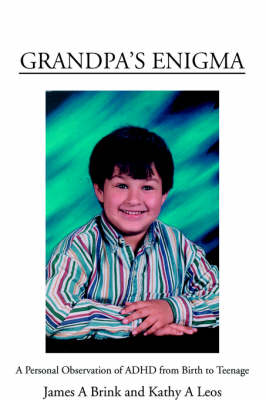 Grandpa's Enigma: A Personal Observation of ADHD from Birth to Teenage (Paperback)