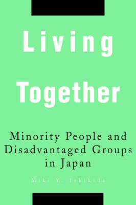 Living Together: Minority People and Disadvantaged Groups in Japan (Paperback)