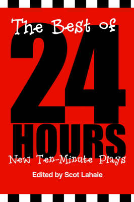 The Best of 24 Hours: New Ten-Minute Plays (Paperback)