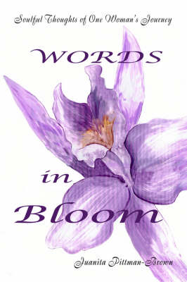 Words in Bloom: Soulful Thoughts of One Woman's Journey (Paperback)