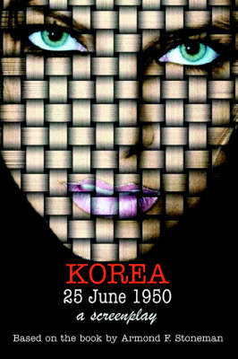 Korea 25 June 1950: A Screenplay (Paperback)