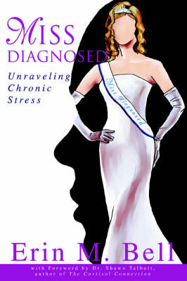 Miss Diagnosed: Unraveling Chronic Stress (Paperback)