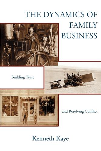 The Dynamics of Family Business: Building Trust and Resolving Conflict (Paperback)