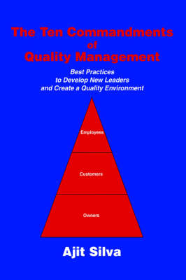The Ten Commandments of Quality Management: Best Practices to Develop New Leaders and Create a Quality Environment (Paperback)