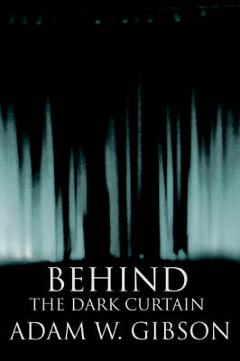 Behind the Dark Curtain (Paperback)