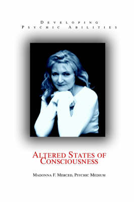 Altered States of Consciousness: Developing Psychic Abilities (Paperback)