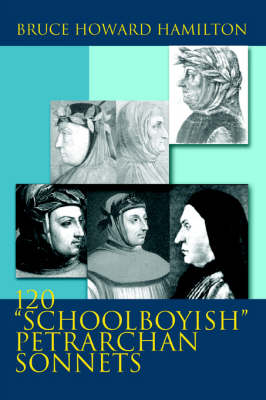120 Schoolboyish Petrarchan Sonnets (Paperback)