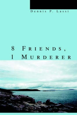8 Friends, 1 Murderer (Paperback)