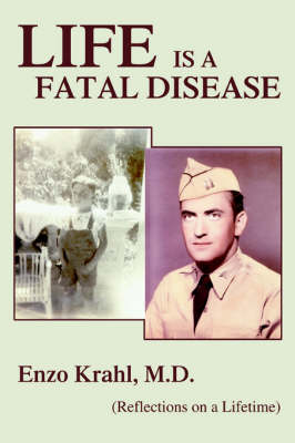 Life Is a Fatal Disease: (Reflections on a Lifetime) (Paperback)