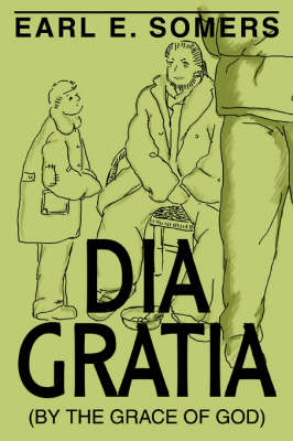 Dia Gratia: (By the Grace of God) (Paperback)
