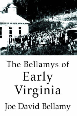 The Bellamys of Early Virginia (Paperback)